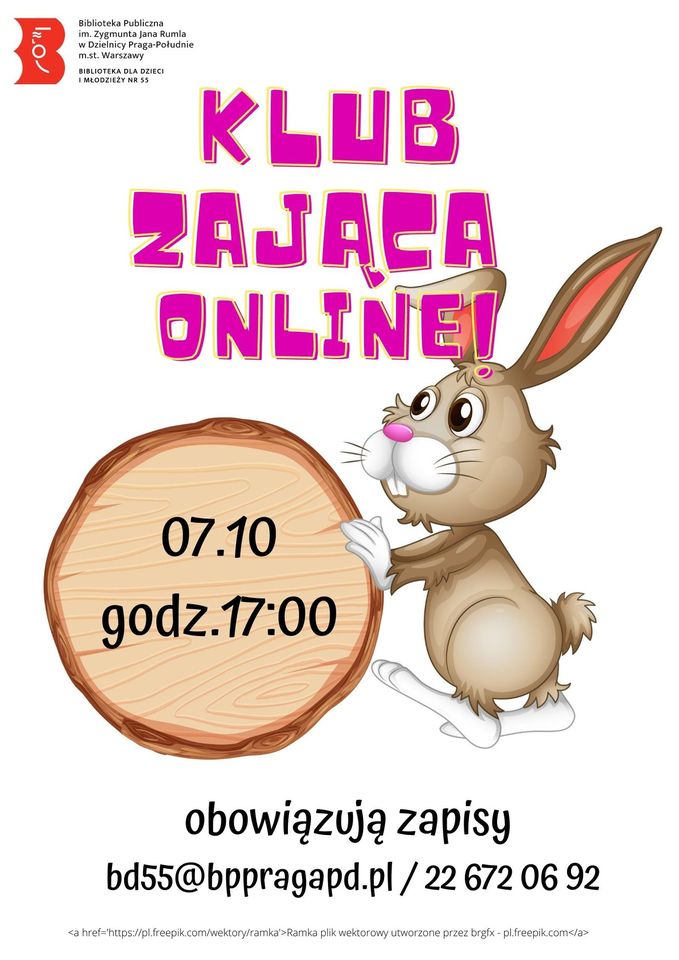 Klub Zająca online! Pierwsze spotkanie - 7 października o godz. 17.00. Obowiązują zapisy bd55@bppragapd.pl lub tel. 22 627 06 92