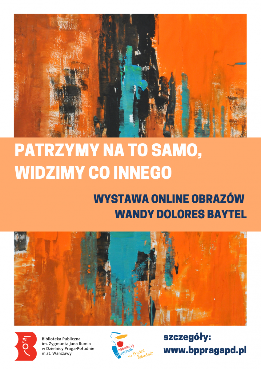 Plakat promujący wystawę Wandy Dolores Baytel pt. "Patrzymy na to samo, widzimy co innego".