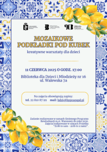 "Mozaikowe podkładki pod kubek" - warsztaty w Bibliotece na Walewskiej 11 czerwca, godz. 17:00