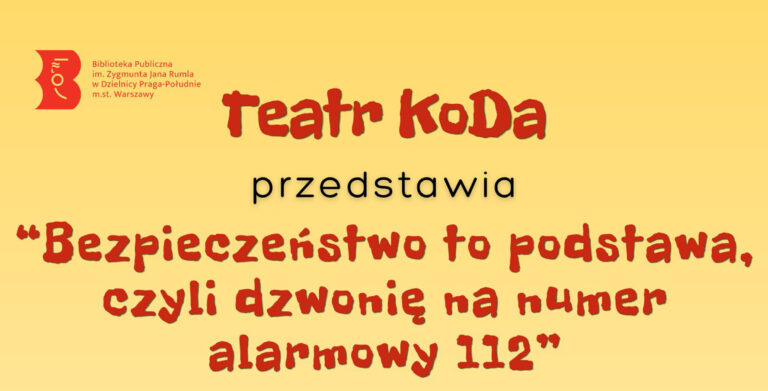Serdecznie zapraszamy naszych Milusińskich na spektakl "Bezpieczeństwo to podstawa, czyli dzwonię na numer alarmowy 112" w wykonaniu Teatru KoDa