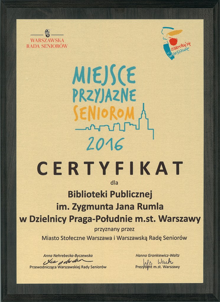 Certyfikat Miejsca Przyjaznego Seniorom dla Bib lioteki Publiczn ej im. Zygmunta J ana Rumla w Dzielnicy Praga - Południe m.st. Warszawy